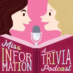 Miss Information: A Trivia Podcast